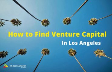 How to find Venture Capital in Los Angeles