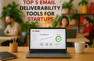 Top 5 Email Deliverability Tools For Startups