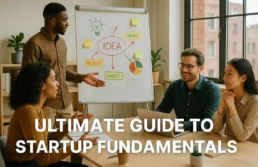 Ultimate Guide to Startup Fundamentals