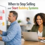 When to Stop Selling and Start Building Systems